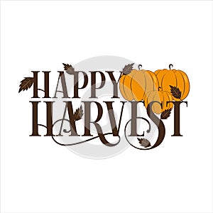 Happy Harvest- Hand drawn lettering Harvest festival. Autumnal phrase isoleted on white for your design photo