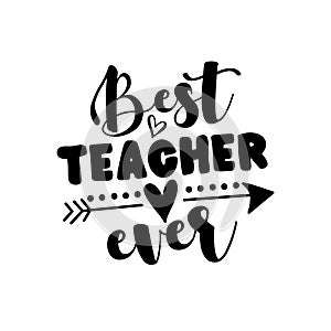 Best Teacher Ever - vector typography.