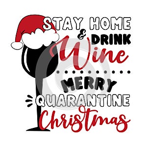 Stay Home and Drink Wine, Merry Quarantine Christmas - Funny greeting card for Christmas photo