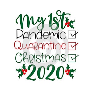 My First Pandemic, Quarantine, Christmas 2020 - Funny greeting for Christmas in covid-19 pandemic self isolated period.