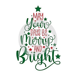 May your days be merry and bright - handwritten greeting for Christmas