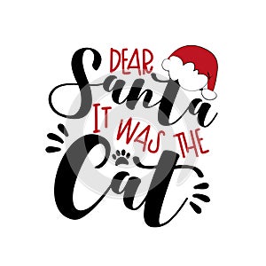 Dear Santa it was the Cat - funny phrase for Christmas. photo