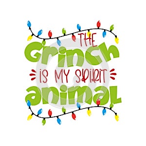 Grinch is my sprit animal - funny Christmas  phrase . photo