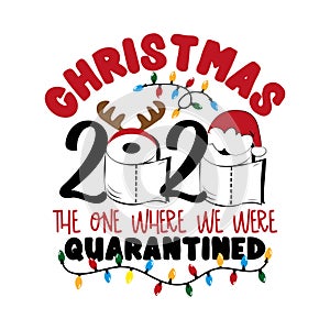 Christmas 2020 the one where we were quarantined.- funny greeting  for Christmas and New Year