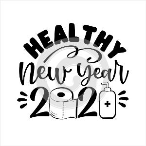 Healthy New Year 2021- Funny greeting with toilet paper, and hand sanitizer, for New Year