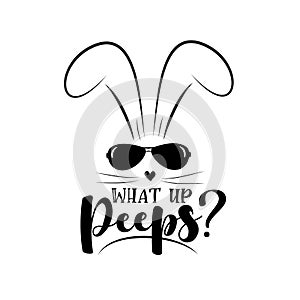 What up peeps? - funny phrase with bunny in sunglasses.