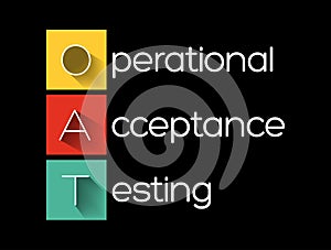 OAT - Operational Acceptance Testing acronym