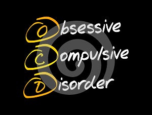 OCD - Obsessive Compulsive Disorder