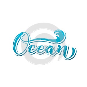 Ocean calligraphy hand lettering isolated on white. Environment conservation concept. Vector template for typography poster,