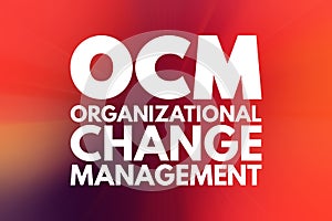 OCM - Organizational Change Management acronym, business concept background