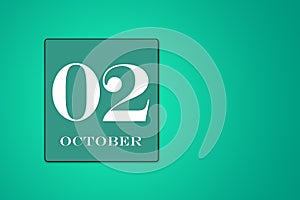 October 02 is the second day of the month. calendar date in frame on green background. illustration