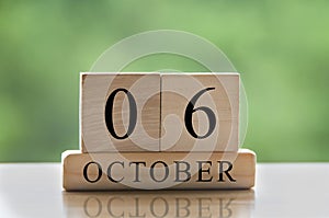 October 6 calendar date text on wooden blocks with copy space for ideas. Copy space and calendar concept