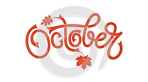 October lettering typography with autumn maple leaf on white isolated background. Vector illustration as poster