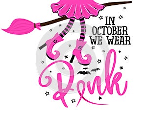 In October we wear Pink Breast Cancer, hand drawn Breast Cancer Awareness month October lettering phrase.