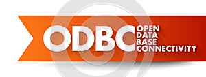 ODBC Open Database Connectivity - standard application programming interface for accessing database management systems, acronym