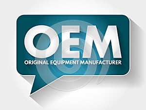 OEM - Original Equipment Manufacturer acronym message bubble, business concept background