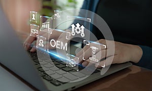 OEM-Original Equipment Manufacturer concept. Business model development that makes subsystems or parts.