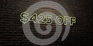 $425 OFF -Realistic Neon Sign on Brick Wall background - 3D rendered royalty free stock image
