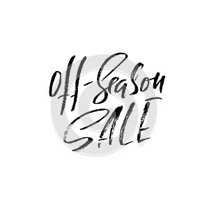 Off-season sale handwritten lettering. Grunge dry brush template. Typography banner. Hand drawn calligraphy. Vector illustration.