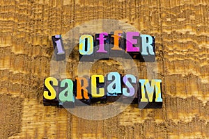 Sarcasm sarcastic humor funny fun joke happy joking photo