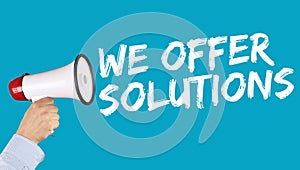 We offer solutions solution for problem business concept success