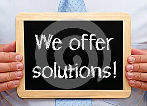 We offer solutions