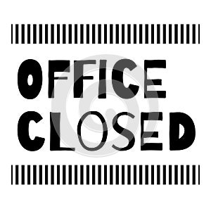OFFICE CLOSED stamp on white background