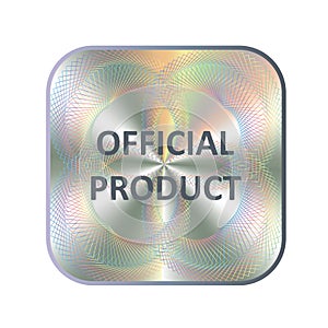 Official product square hologram sticker. Vector official assurance, seal, stamp, warranty for label design