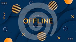 Offline twitch hud screen banner 16:9 for stream. Offline blue background with golden shapes. Screensaver for offline streamer bro