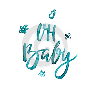 Oh Baby - Hand drawn watercolor brush lettering for print, card, invitation. photo