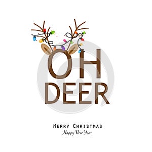 Oh deer! text. Funny mask with Christmas reindeer ear with colorful light bulb. Happy New Year and Merry Christmas greeting card