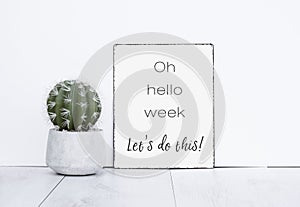 Oh hello week let`s do this it text quote motivation for a new w photo