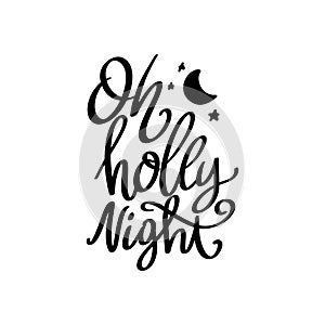 Oh holly night, hand lettering phrase, poster design, calligraphy