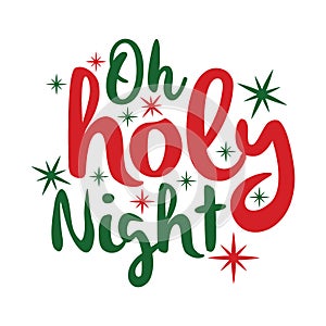 Oh holy night typography t shirt design, marry christmas typhography