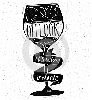 Oh look, it's wine o'clock. Funny quote about drinking. Hand drawn lettering on glass vector shape. Black and white