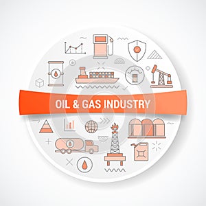 oil and gas industry concept with icon concept with round or circle shape