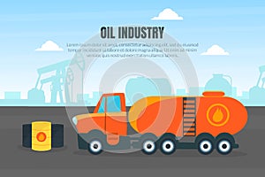 Oil Industry Banner Template, Cargo Truck with Tank for Transporting Liquids Vector Illustration