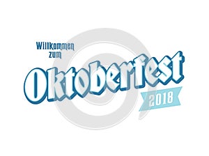 Oktoberfest label. Oktoberfest typography logo for greeting cards and banners. Welcome to Octoberfest 2018. Vector badge