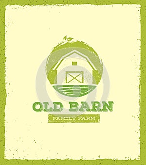 Old Barn Local Farm Creative Sign Concept. Organic Food Fresh Healthy Eco Green Vector Banner Concept