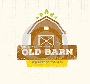 Old Barn Local Farm Creative Sign Concept. Organic Food Fresh Healthy Eco Green Vector Banner Concept