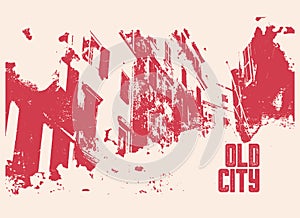 Old City typographic vintage poster design. Old house grunge scratched texture background. Retro vector illustration.