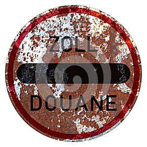 Old grunge EU road sign Checkpoints sign -German, Germany customs office, Zoll, Douane