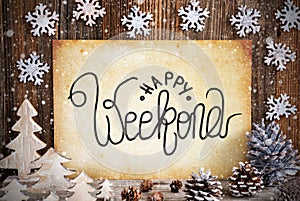 Old Paper With Christmas Decoration, Text Happy Weekend, Snowflakes
