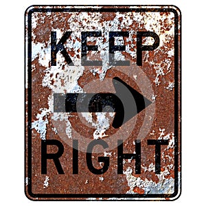 Old rusty American road sign - Keep right arow