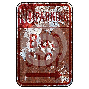 Old rusty American road sign - No parking bus stop