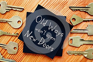 Old Ways won`t open New Doors is shown using the text