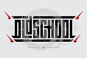 Oldschool - brutal font for labels, headlines, music posters or t-shirt print. Horizontal inscription with lightnings