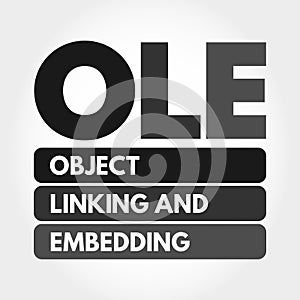OLE - Object Linking and Embedding acronym