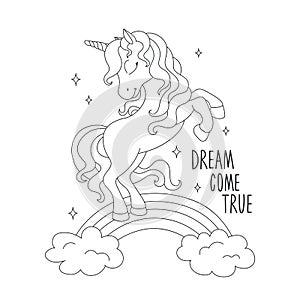 Ð¡oloring pages. Unicorn on a rainbow. Dream come true text. Fashion illustration drawing in modern style for clothes