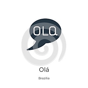 OlÃÂ¡ icon vector. Trendy flat olÃÂ¡ icon from brazilia collection isolated on white background. Vector illustration can be used for photo